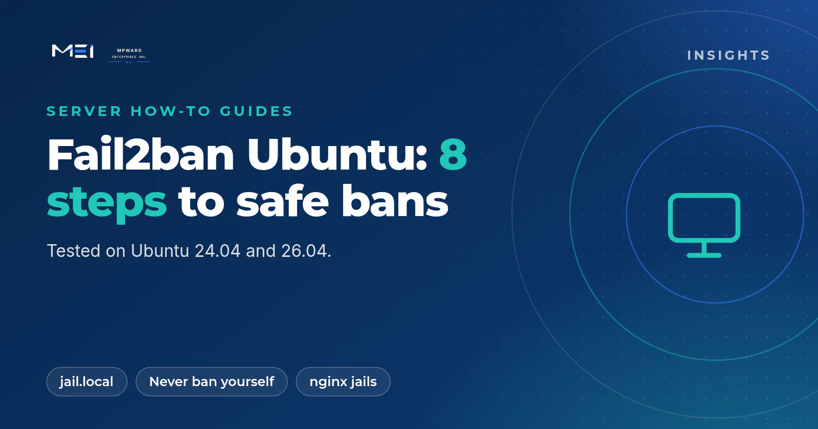 Fail2ban Ubuntu 24.04 and 26.04: eight steps from install to jail.local, ignoreip, nftables or UFW bans, nginx jails, tested filters and safe unbanning
