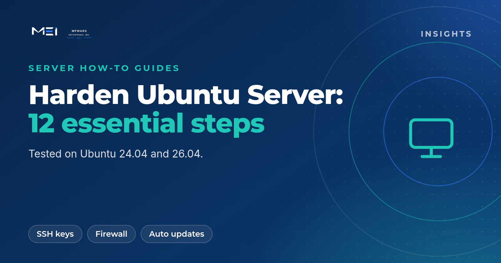 Harden Ubuntu Server on Ubuntu 24.04 and 26.04: twelve essential steps from SSH keys and a firewall to automatic updates and tested backups