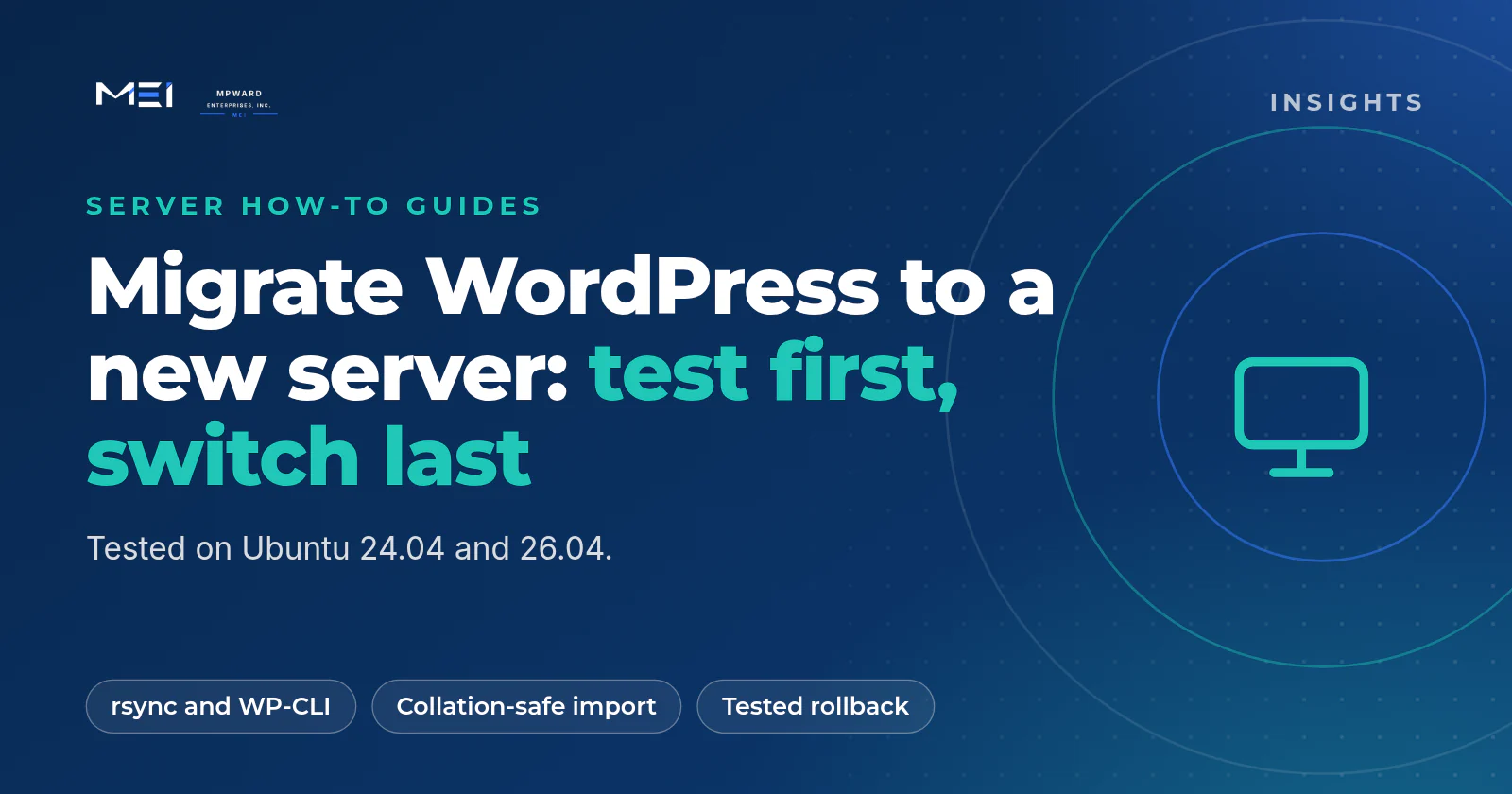 Migrate WordPress to new server on Ubuntu 24.04 and 26.04: copy the site, test it under the real domain name, switch DNS last and keep a tested rollback