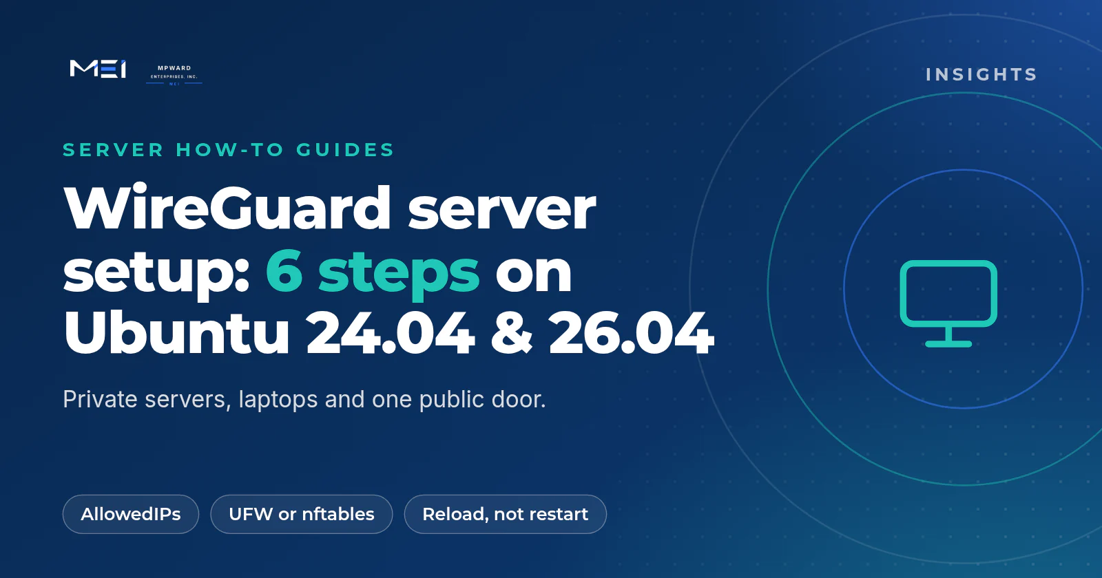 WireGuard server setup on Ubuntu 24.04 and 26.04: six tested steps linking a public server, a private server and a laptop, with firewall rules, NAT and a fault table for wg show